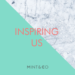 Inspiring us at Mint & co